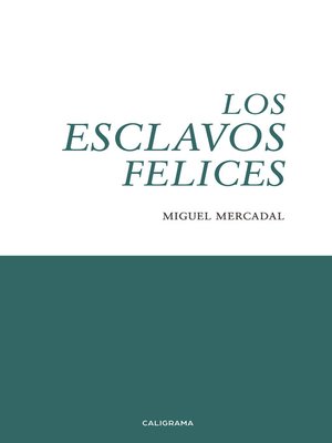 cover image of Los esclavos felices